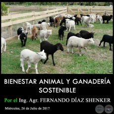 BIENESTAR ANIMAL Y GANADERA SOSTENIBLE - Ing. Agr. FERNANDO DAZ SHENKER - Mircoles, 26 de Julio de 2017